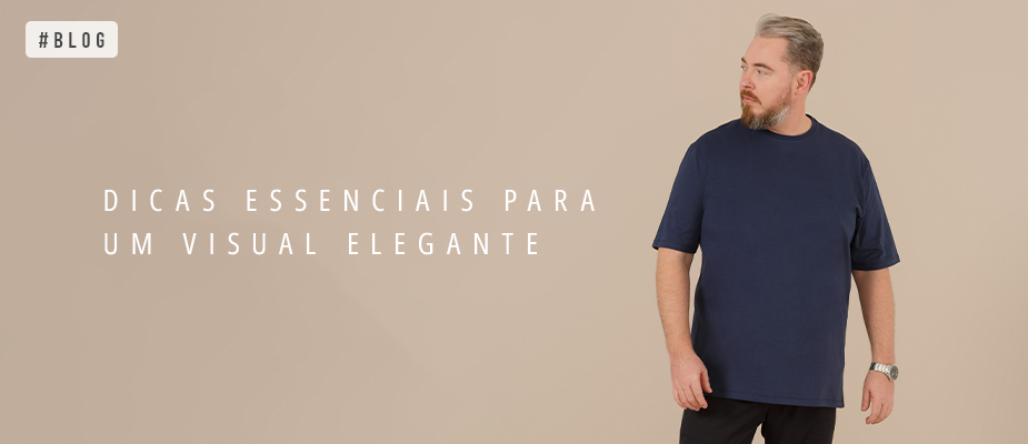 Dicas Essenciais para um Visual Elegante
