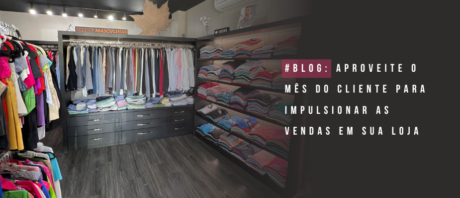 Aproveite o Mês do Cliente para Impulsionar as Vendas Aproveite o Mês do Cliente para Impulsionar as Vendas