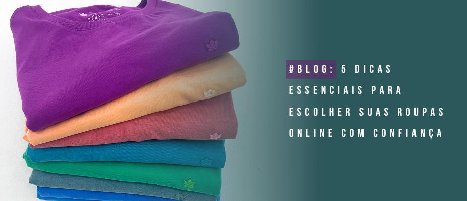 5 Dicas Essenciais para Escolher Suas Roupas