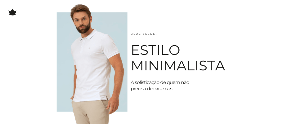 Minimalismo Masculino na Prática: Escolhas Inteligentes para um Estilo que Dura Minimalismo Masculino na Prática: Escolhas Inteligentes para um Estilo que Dura
